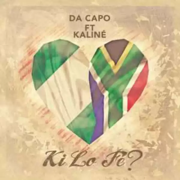 Da Capo - “Ki Lo Fe?” (ft. Kaliné)
